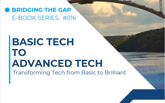 #016 From Basic Tech to Advanced Tech