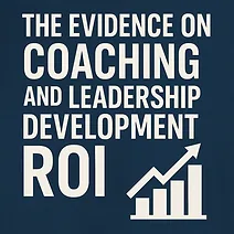 Evidence on Coaching & Leadership Development ROI