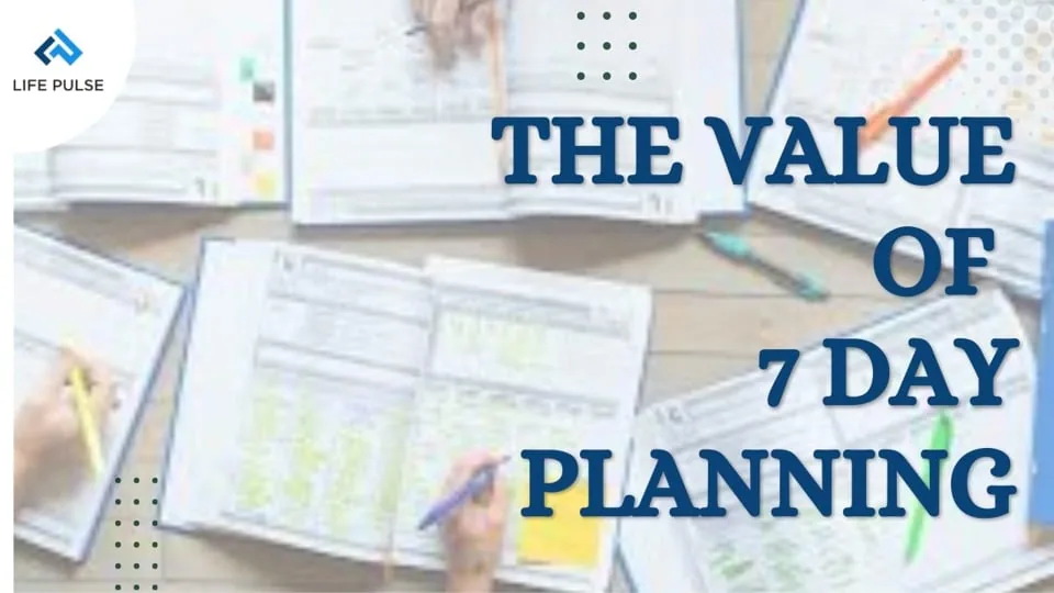 WW #402 – Value of 7-Day Planning