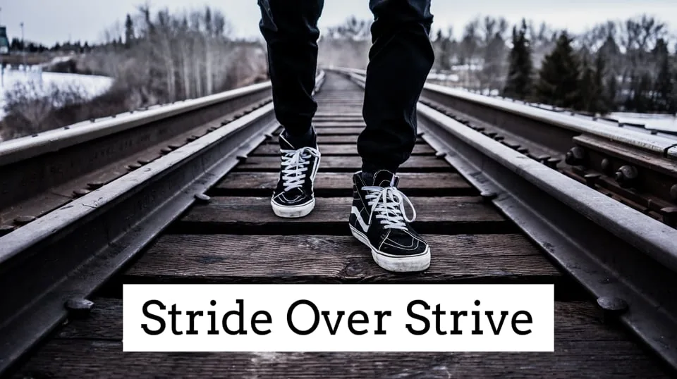 WW #457 – Stride Over Strive