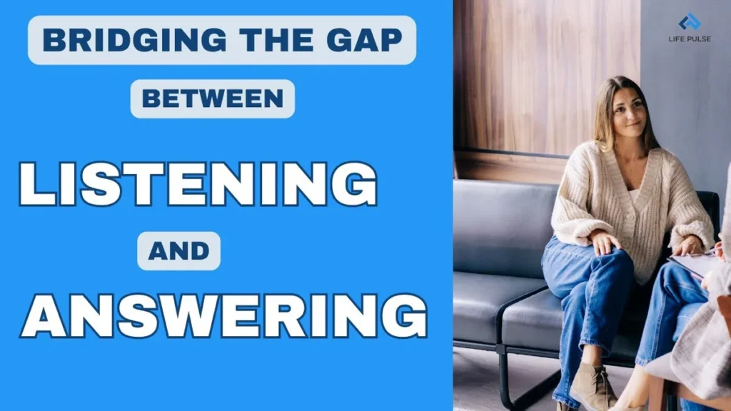 WW #673 Bridging the Gap Between Listening and Answering