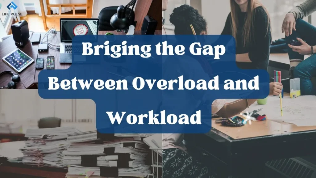 WW #634 Bringing the Gap Between Overload and Workload