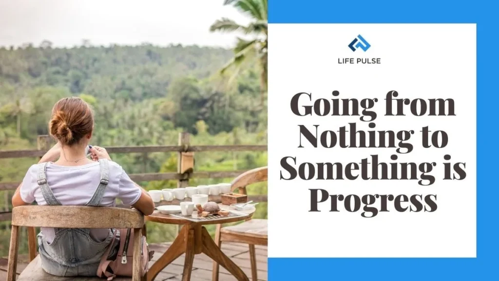 WW #587 – Going from Nothing to Something is Progress