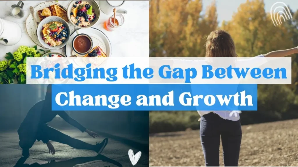 WW #643 Bridging the Gap Between Change and Growth