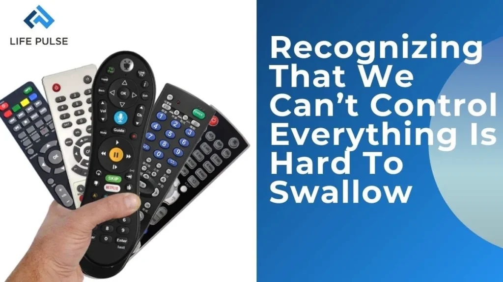 WW #561 – Recognizing That We Can’t Control Everything Is Hard To Swallow