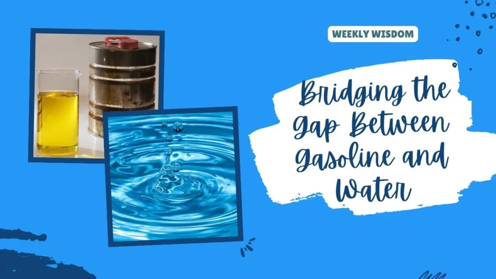 WW #661 Bridging the Gap Between Gasoline and Water