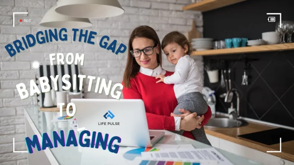 WW #686 Bridging the Gap from Babysitting to Managing