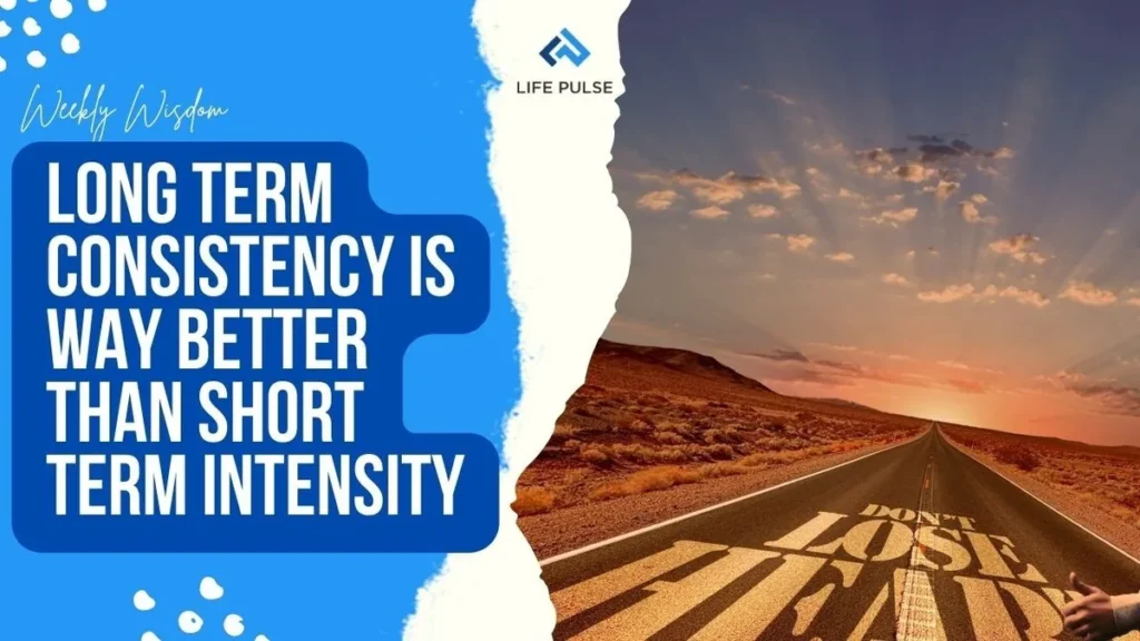 WW #602 – Long-Term Consistency is Better than Short-Term Intensity