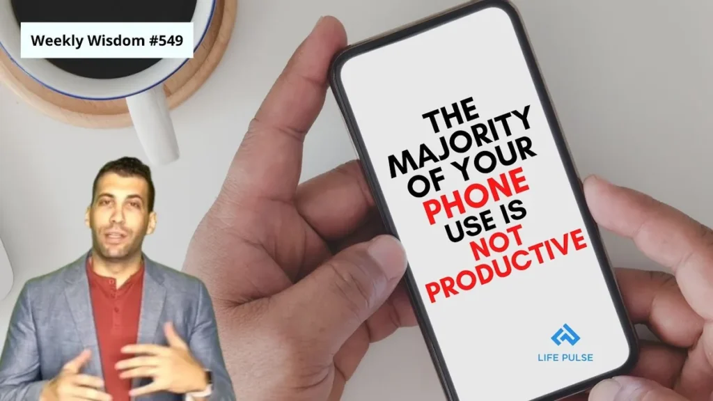WW #549 – The Majority of Your Phone Use Is Not Productive