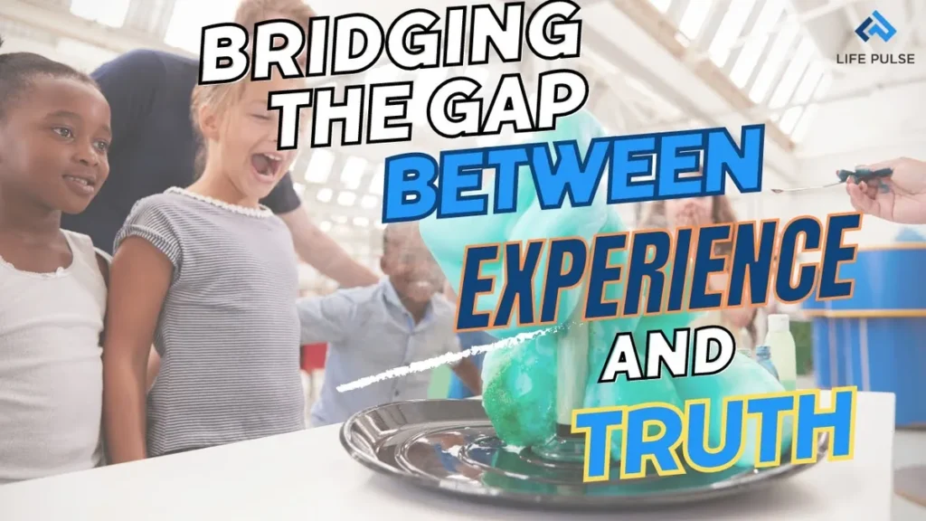 WW #670 Bridging the Gap Between Experience and Truth