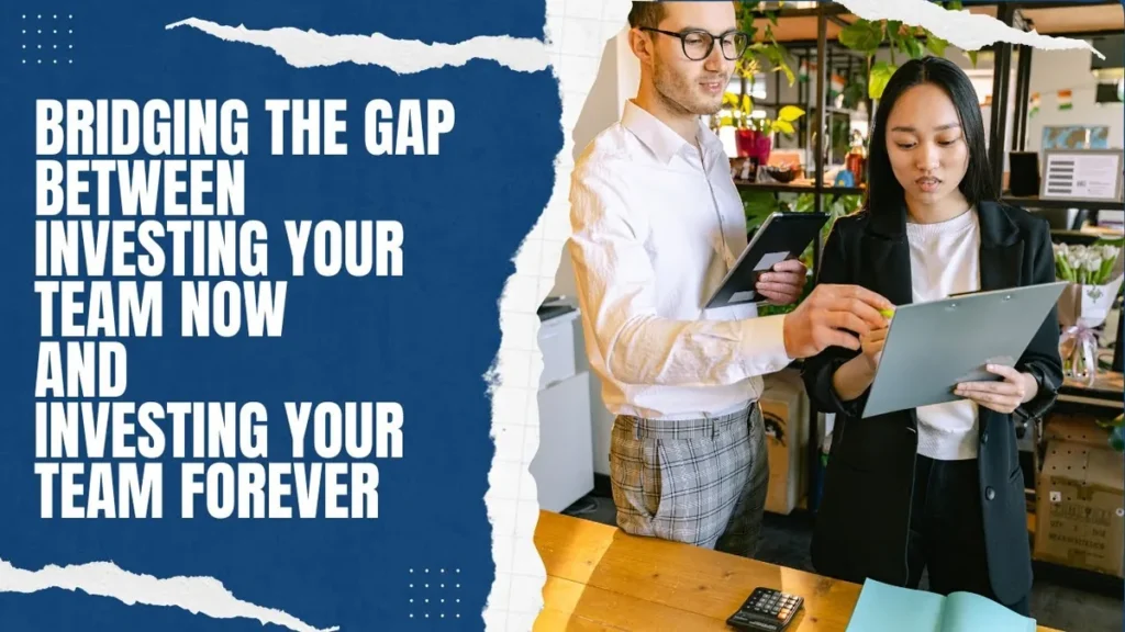 WW #655 Bridging the Gap Between Investing your Team Now and Investing your Team Forever