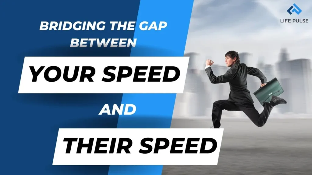 WW #668 Bridging the Gap Between Your Speed and Their Speed
