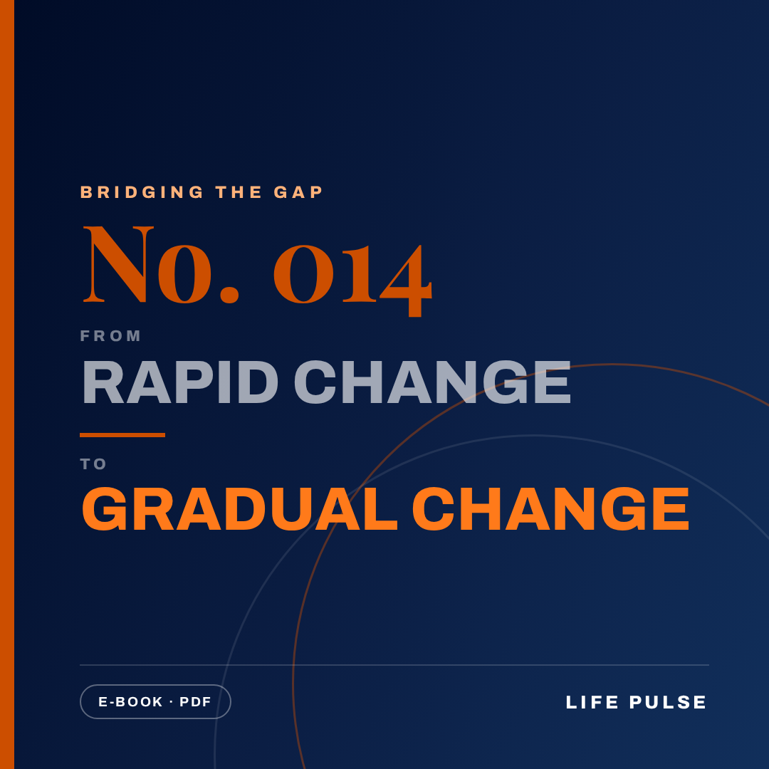 BtG #014: From Rapid Change to Gradual Change