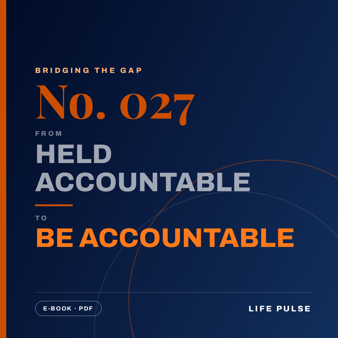 BtG #027: From Held Accountable to Be Accountable