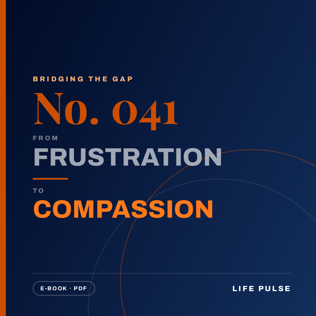 BtG #041: From Frustration to Compassion