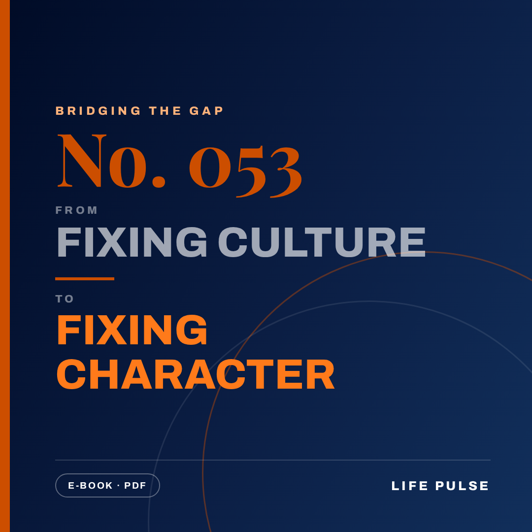 BtG #053: From Fixing Culture to Fixing Character
