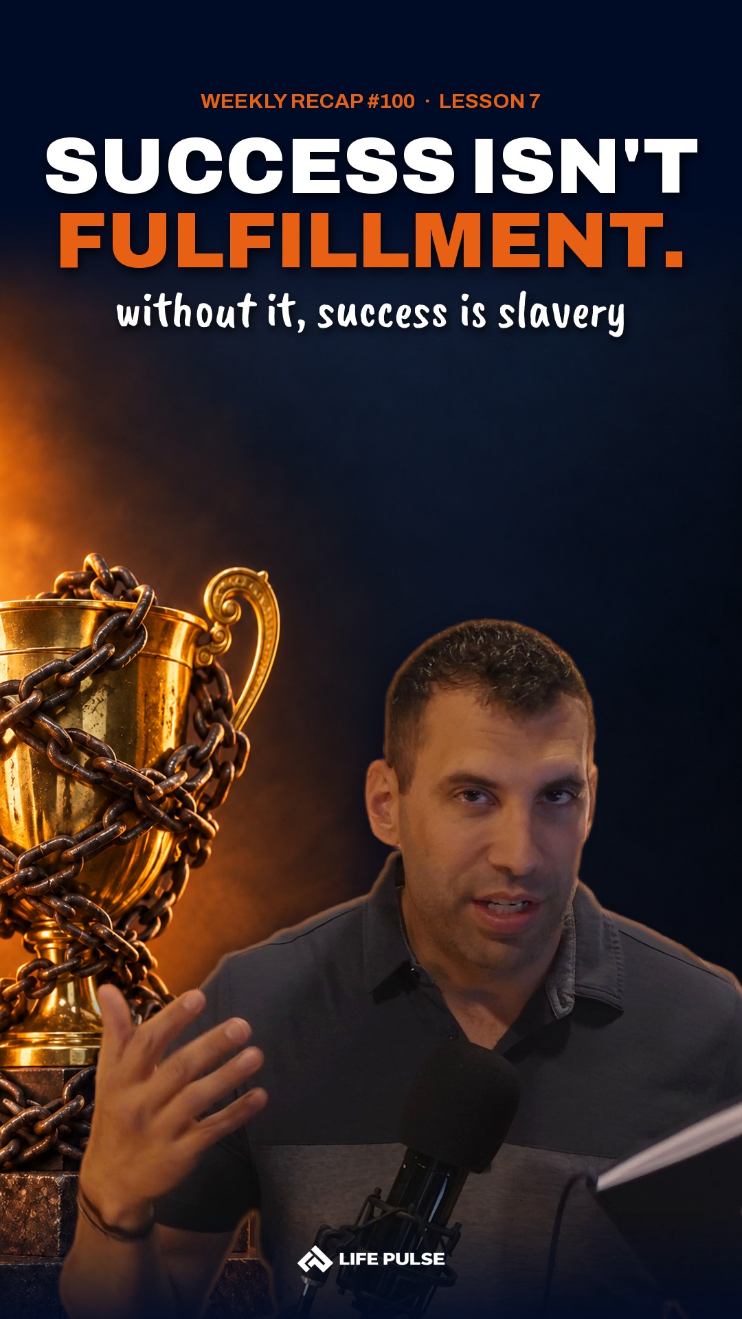 Lesson 7: Success without fulfillment is slavery