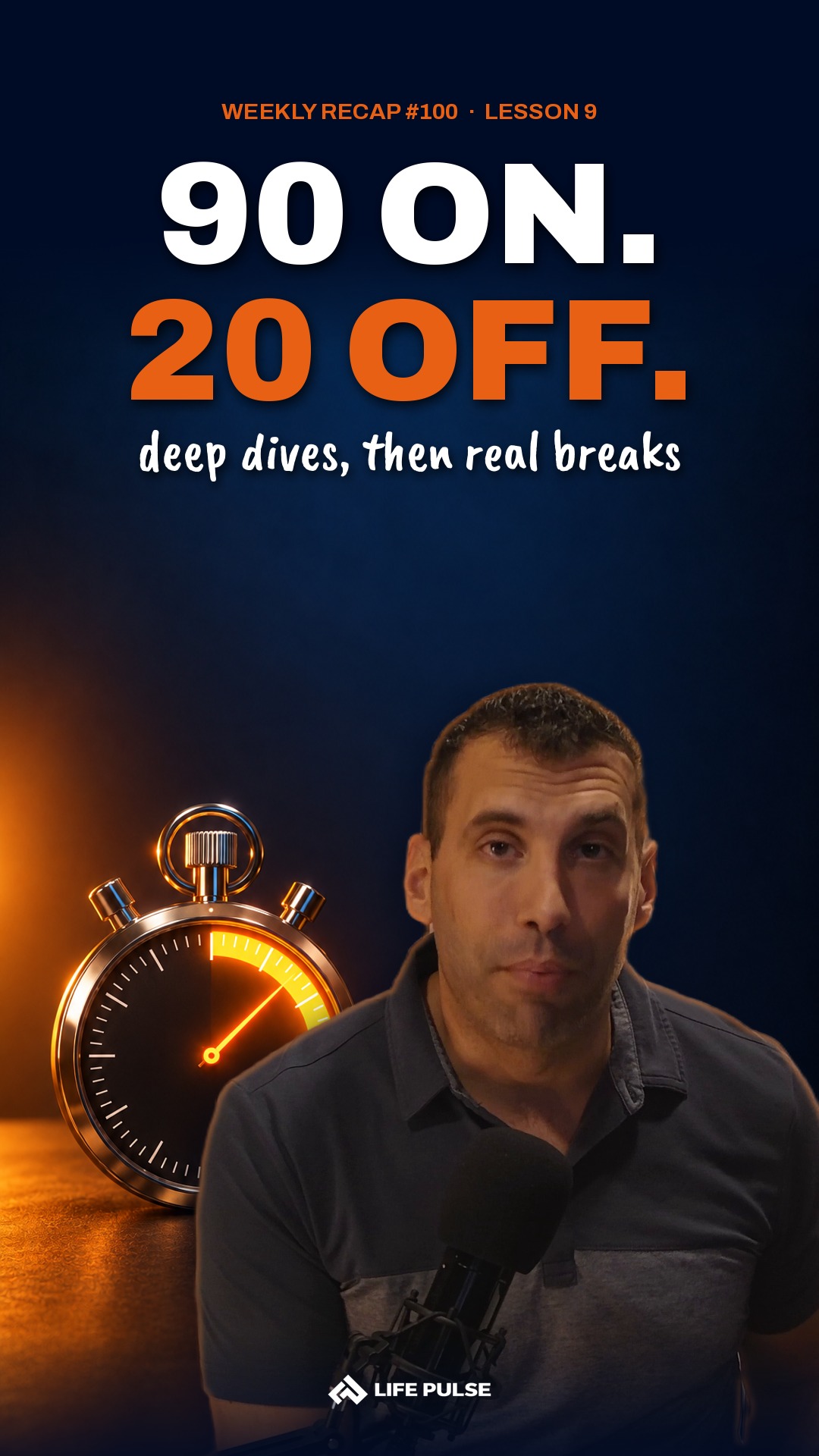 Lesson 9: 90-minute deep dives, 20-minute breaks