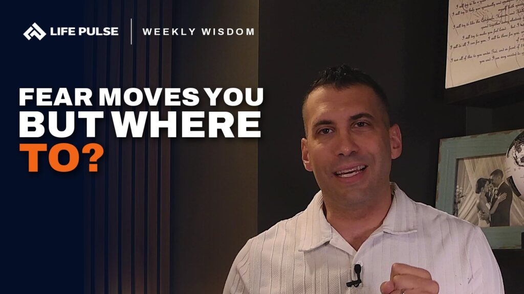 WW #703 Fear Produces Movement, Not Direction